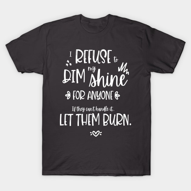 Let Them Burn! T-Shirt by Crafty Vixen Studios